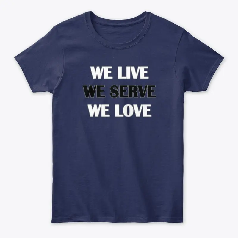 LIVE, SERVE, LOVE WOMEN'S T-SHIRT