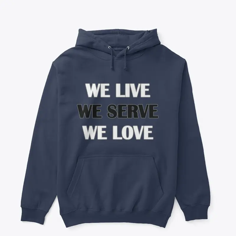 LIVE, SERVE, LOVE UNISEX HOODIE