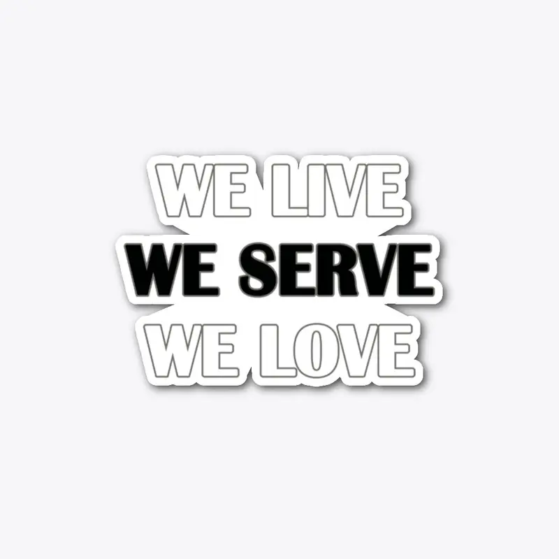 LIVE, SERVE, LOVE Stickers