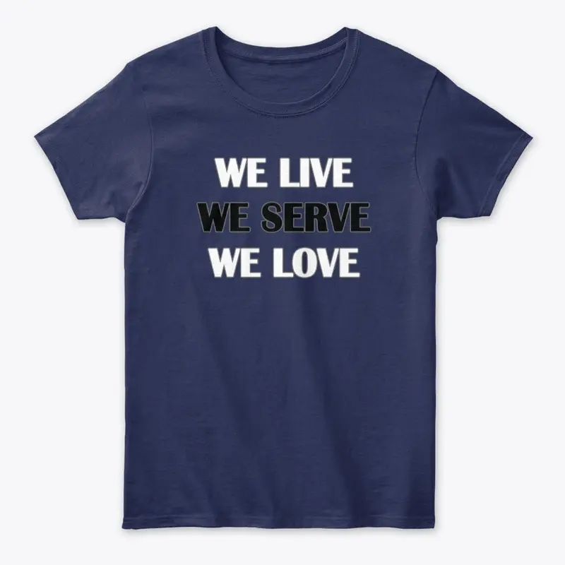 LIVE, SERVE, LOVE WOMEN'S T-SHIRT