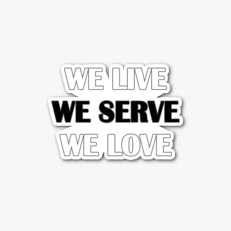 LIVE, SERVE, LOVE Stickers